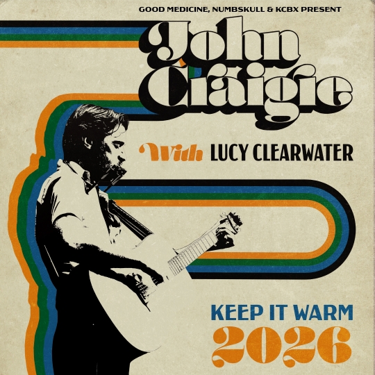 Good Medicine, Numbskull & KCBX Present John Craigie with Lucy Clearwater Keep It Warm 2026