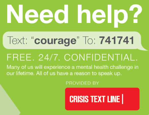 Need Help? Text "courage" to 74171, Free 24/7 confidential